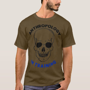 Anthropologie in der Ausbildung 17 T-Shirt