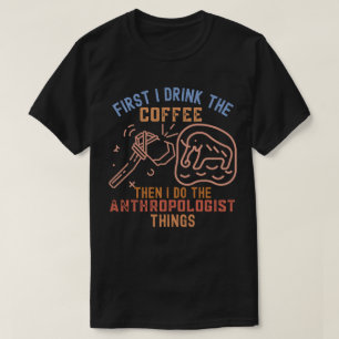 Anthropologie Sprüche, Anthropologiestudent T-Shirt