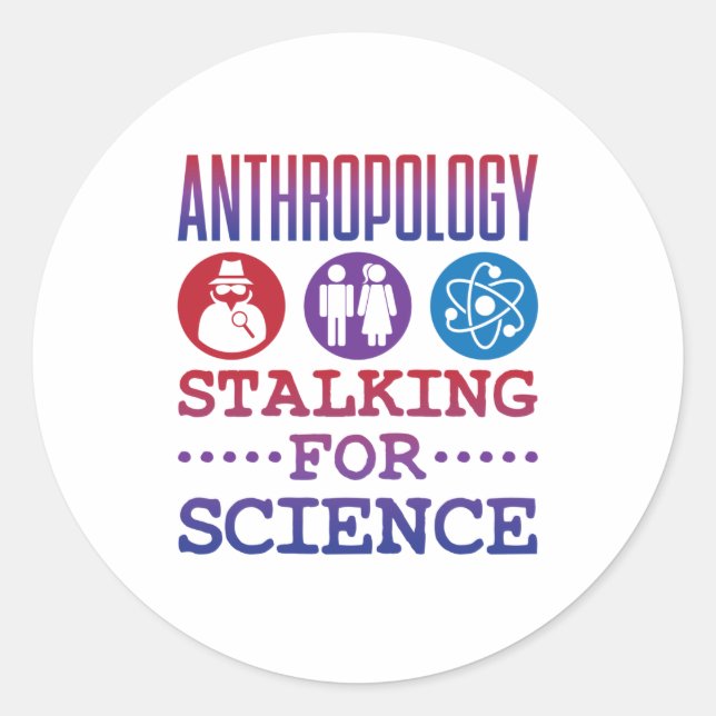 Anthropologie Stalking for Science Anthropologist Runder Aufkleber (Vorderseite)