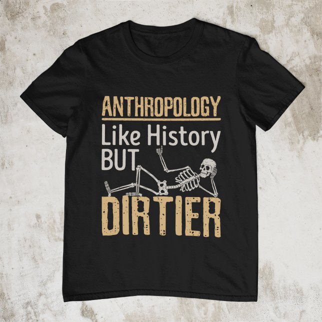Anthropologie wie Geschichte, aber schmutziger T-Shirt (Von Creator hochgeladen)