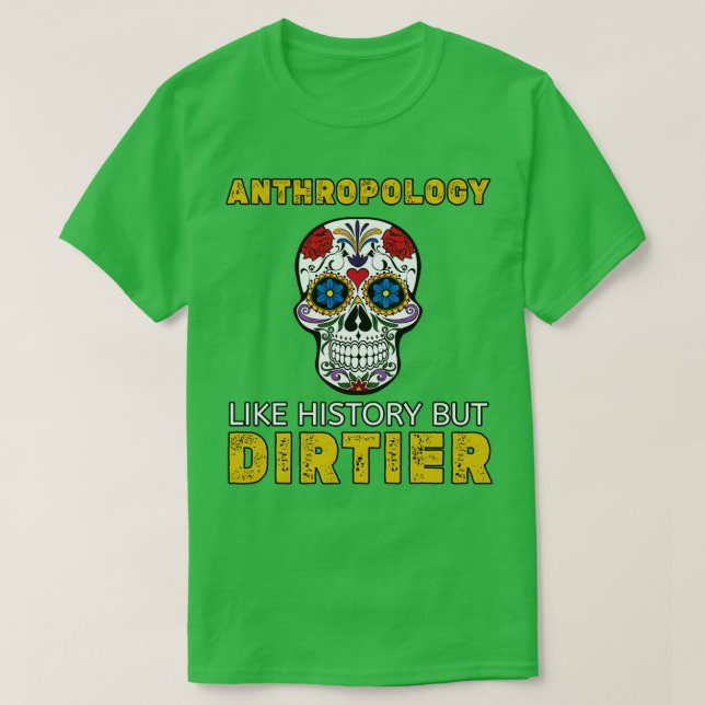 Anthropologie wie Geschichte, aber schmutzigere, l T-Shirt (Design vorne)
