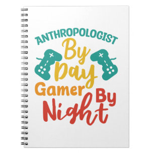 Anthropologin by Day Gamer By Night Notizblock