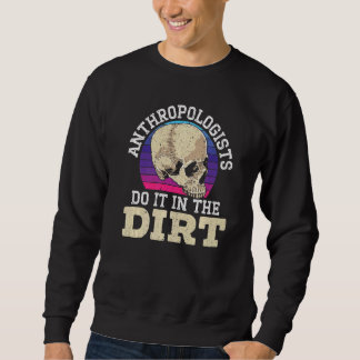 Anthropologist Do It In The Dirt Anthropology   Sweatshirt