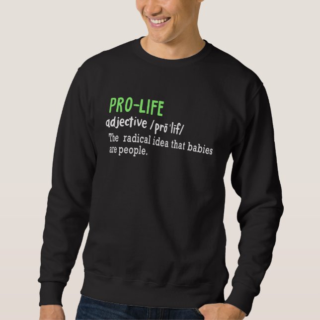 ANTI ABORTION Pro Life Definition Sweatshirt (Vorderseite)