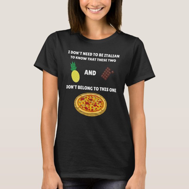 Anti Ananas Pizza Meme Ich muss nicht italienisch  T-Shirt (Vorderseite)