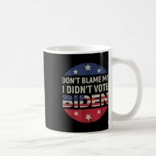 Anti Biden Dont geben mir die Schuld, ich habe Bid Kaffeetasse