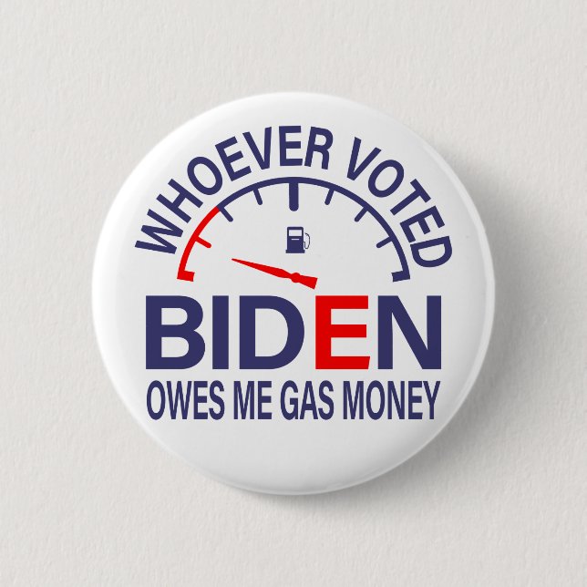 Anti-Biden-Wähler verdienen mir Gasgeld Button (Vorderseite)