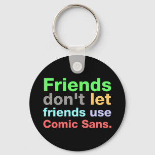 Anti-Comic Sans Schriftart Schlüsselanhänger
