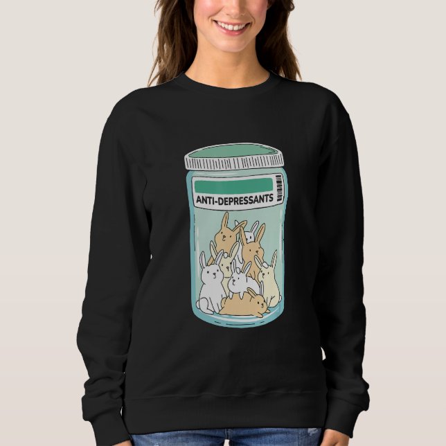 Anti Depressants Bunnies Awareness Support Mental  Sweatshirt (Vorderseite)