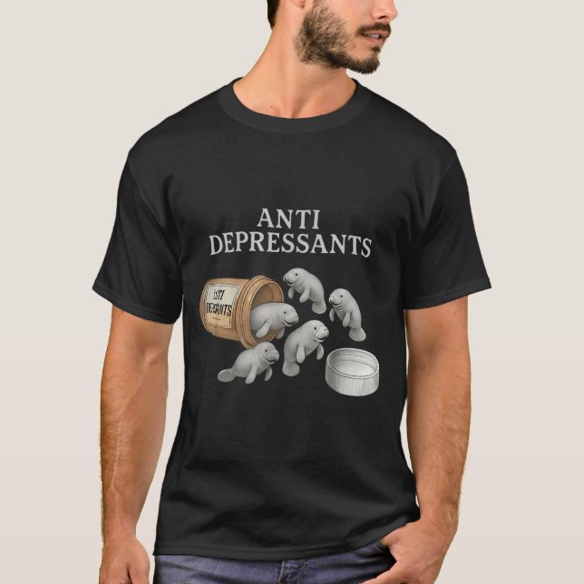 Anti Depressants Manatees  T-Shirt (Vorderseite)