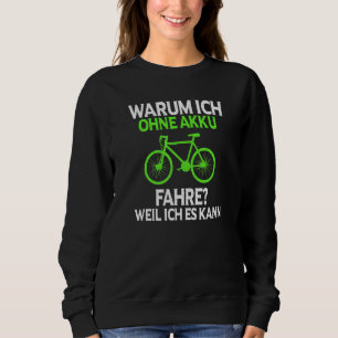 Anti-E-Bike Warum ich keine Batterie fahren Ebike Sweatshirt