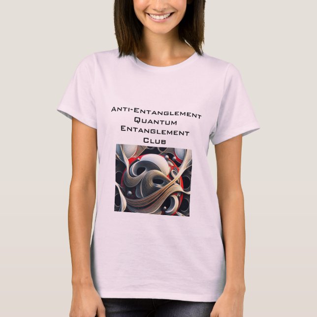 Anti-Entanglement Quantum Entanglement Club T-Shirt (Vorderseite)