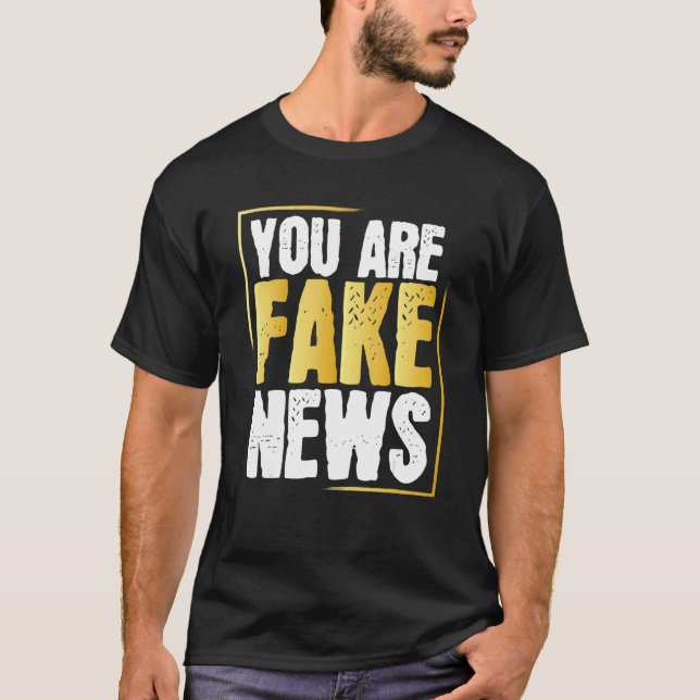 Anti-Fake Politische Humor Fakenews Zitate Sprichw T-Shirt (Vorderseite)