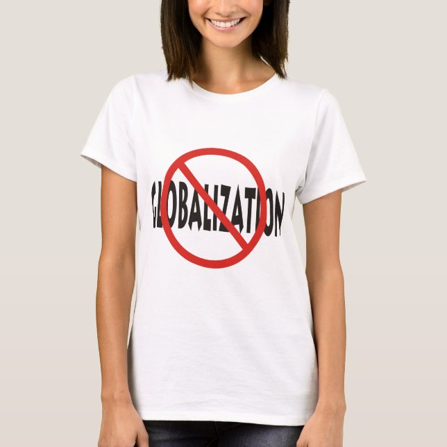 Anti-Globalisierung T-Shirt (Vorderseite)