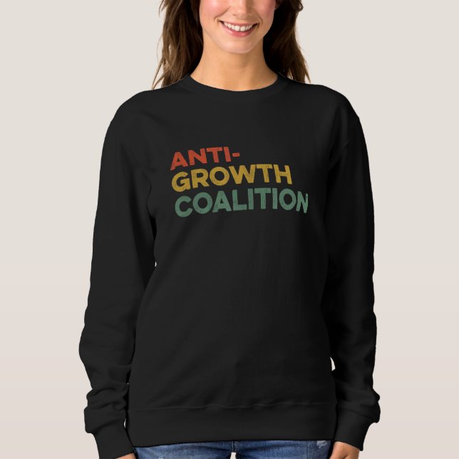 Anti-Growth Coalition Activist Advocate Justice Un Sweatshirt (Vorderseite)