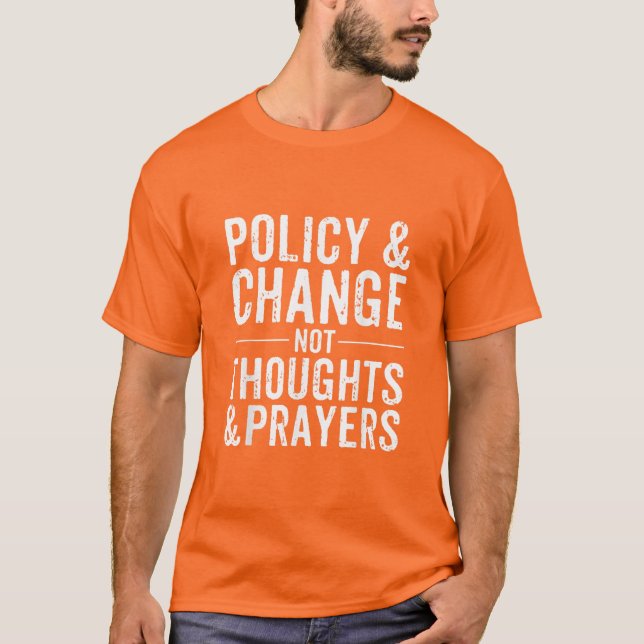 Anti-Gun-Politik & Change Not Threads & Prayers  T-Shirt (Vorderseite)