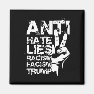 Anti Hass Lügen Rassismus Faschismus Trump  Magnet
