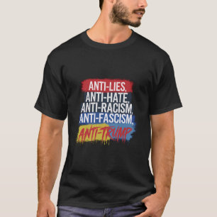 Anti Hass Lügen Rassismus Faschismus Widerstehen P T-Shirt