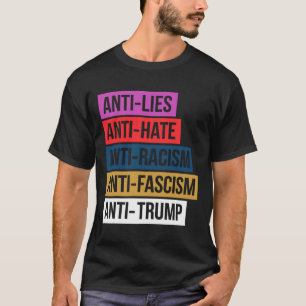 Anti Hate Lies Rassismus Faschismus Widerstand Pro T-Shirt