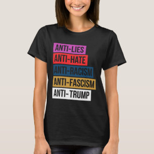Anti Hate Lies Rassismus Faschismus Widerstand Pro T-Shirt