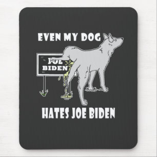 Anti Joe Biden My Dog hasst biden politischen Humo Mousepad