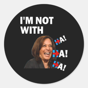 Anti-Kamala Harris Ich bin nicht mit Ha Ha Ha Repu Runder Aufkleber