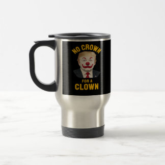 Anti-keine Krone für einen Clown Reisebecher