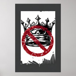Anti-King Poster - Grunge Crown Protest Art