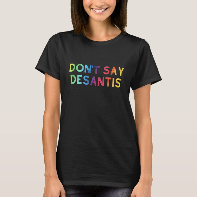 Anti-Liberal Florida Say Gay Rainbow LGBTQ Pride M T-Shirt (Vorderseite)