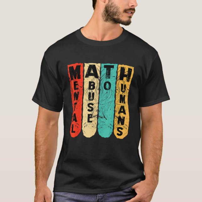 anti math student scool mental abuse to humans vin T-Shirt (Vorderseite)