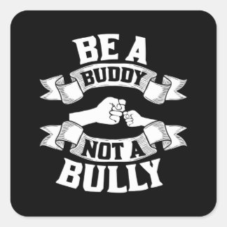 Anti-Mobbing ist ein Buddy und kein Bulle Quadratischer Aufkleber