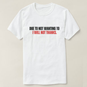Anti-Motivations-Humor Ich werde nicht danken Sark T-Shirt