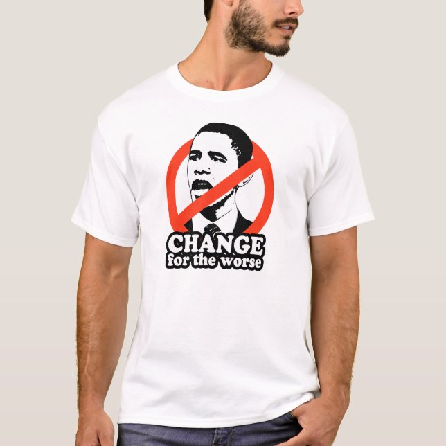 ANTI-OBAMA/ÄNDERUNG FÜR DAS SCHLECHTERE T-Shirt (Vorderseite)