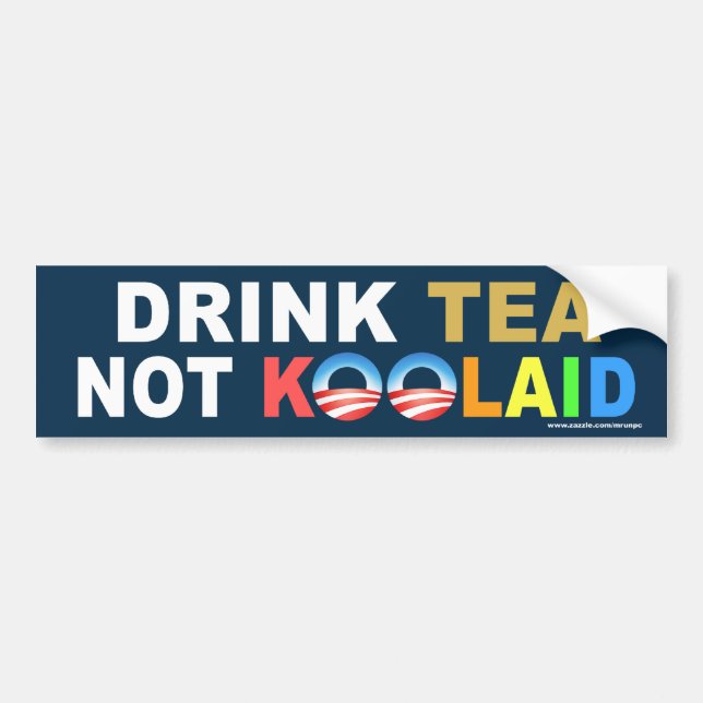 Anti Obama "Drink Tee Not Koolaid" Aufkleber Autoaufkleber (Vorne)