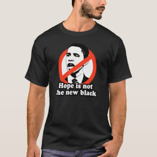 ANTI-OBAMA/HOFFNUNG IST NICHT DAS NEUE SCHWARZE T-Shirt