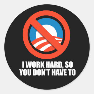 ANTI-OBAMA-, I tun arbeiten schwer, also Sie nicht Runder Aufkleber