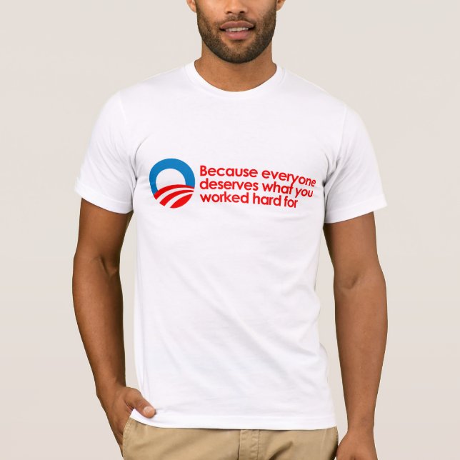 Anti-Obama - jeder verdient, was Sie schwer T-Shirt (Vorderseite)