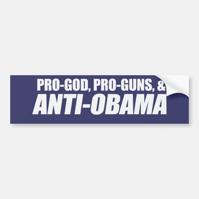 Anti-Obama - PRO-GOD PRO-GUNS ANTI-OBAMA Bumpersti Autoaufkleber (Vorne)