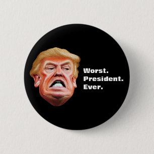 Anti Präsident Trump - Schlimmster Präsident überh Button