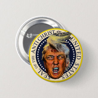 Anti President Trump Seal of the Anti Christ Button