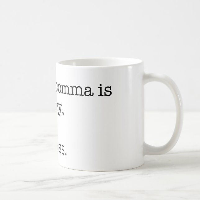 Anti-Serienkomma Tasse (Rechts)