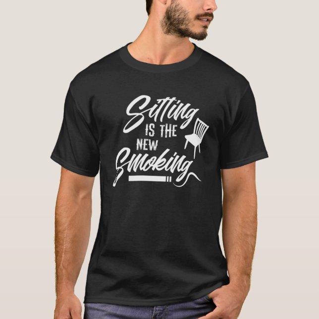 Anti Sitting is the New Smoking Healthy Lifestyle T-Shirt (Vorderseite)
