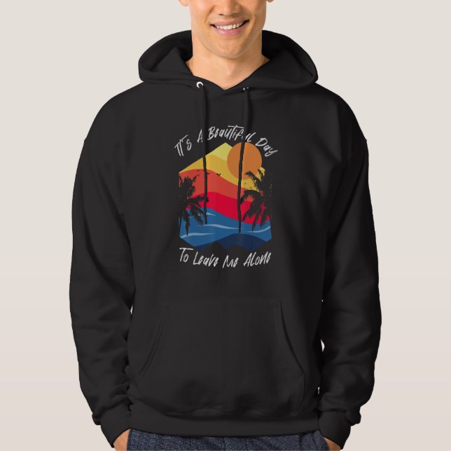 Anti Social Beautiful Day To Leave Me Alone Nerdy  Hoodie (Vorderseite)