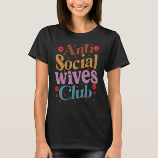 Anti Social Ehefrauen Club Retro 1 T-Shirt