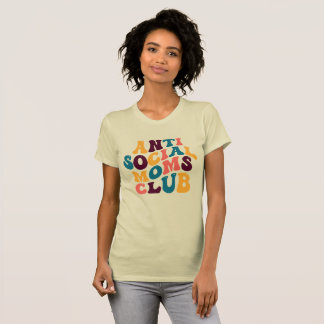 Anti Social Mamas Club Ristorante della Carrà T-Shirt