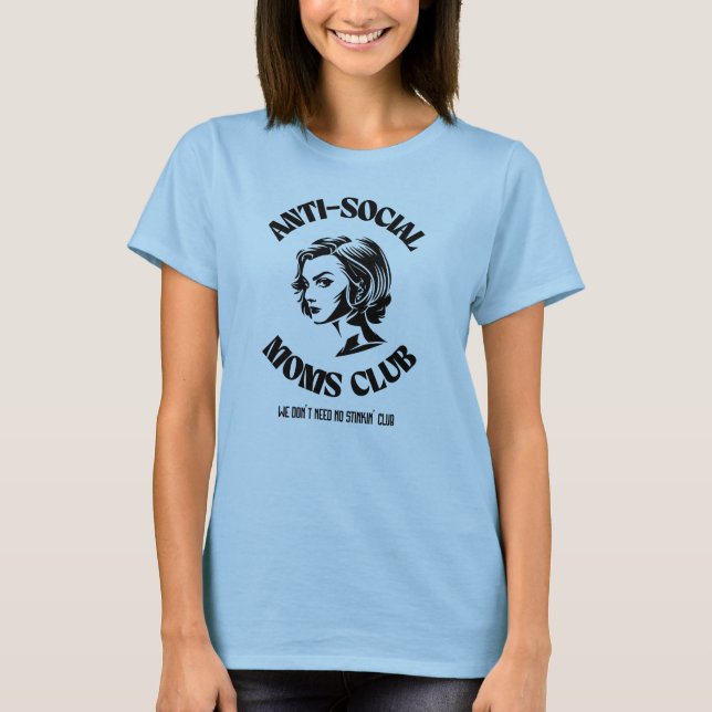 Anti-Social Mamas Club T-Shirt (Vorderseite)