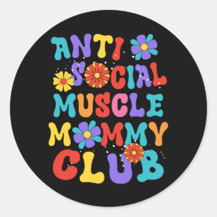Anti Social Muscle Mommy Club Bewachung des Hügels Runder Aufkleber