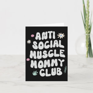 Anti Social Muscle Mommy Club Gym Funny T-Shirt Bo Karte