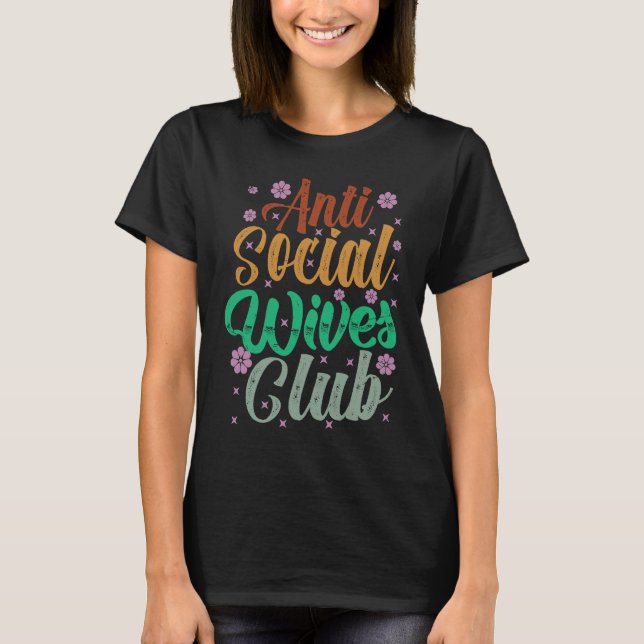 Anti Social Wives Club  Retro   2 T-Shirt (Vorderseite)
