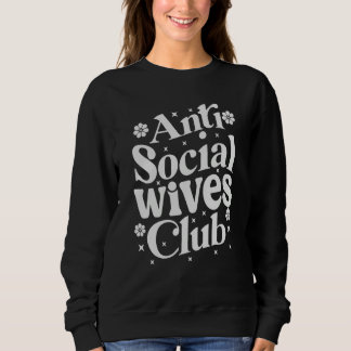 Anti Social Wives Club Retro Sweatshirt